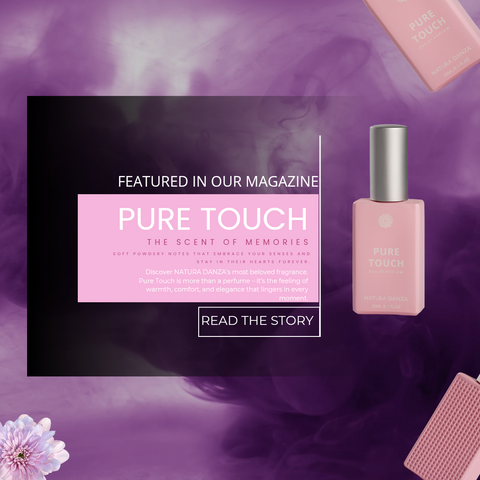 Pure Touch – Το άρωμα που ξυπνά μνήμες και αγγίζει την καρδιά