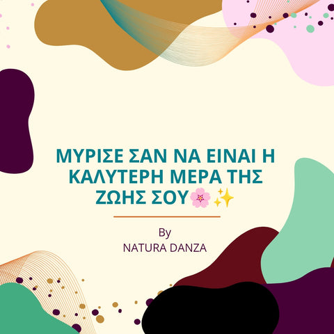 Quote graphic με το μήνυμα "Μύρισε σαν να είναι η καλύτερη μέρα της ζωής σου" – Natura Danza, έμπνευση για αρωματική διάθεση και αυτοπεποίθηση